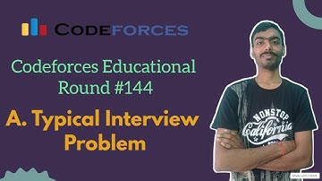 Typical Interview Problem || Codeforces Educational Round 144 || Codeforces