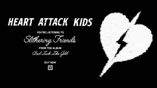 Heart Attack Kids - Slithering Friends (Official Audio)