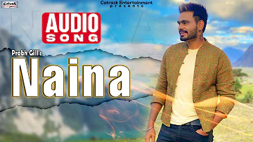 Naina | Prabh Gill | Audio Song | Oh My Pyo Ji | Popular Romantic Punjabi Song