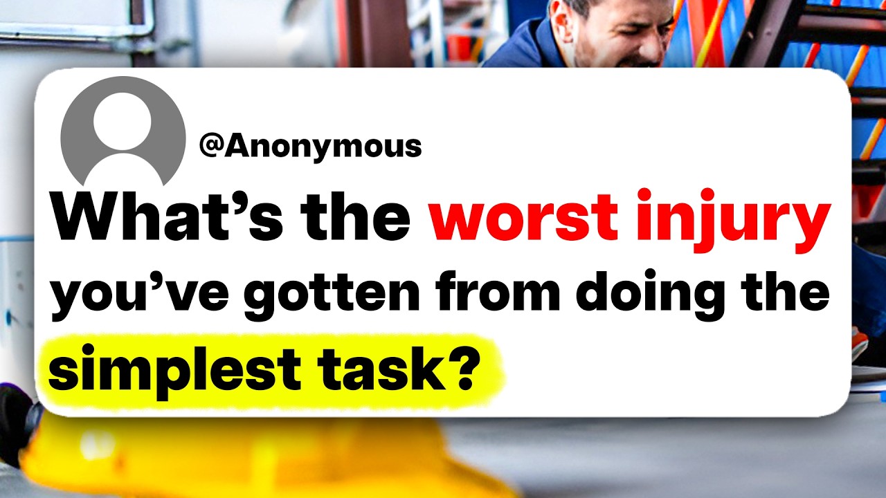 What's the worst injury you've gotten from doing the simplest task?
