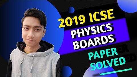 ICSE 2019 Physics Solved Question Paper||Selina Physics||Boards 2021