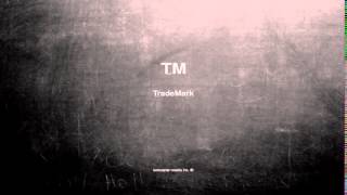 What does TM mean