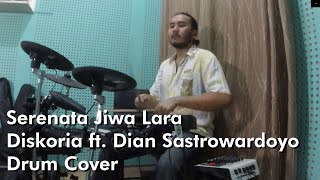 Video thumbnail of "Serenata Jiwa Lara - Diskoria feat. Dian Sastrowardoyo (Drum Cover)"