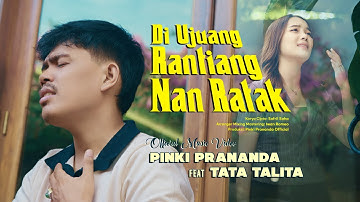 Pinki Prananda ft. Tata Talita - Di Ujuang Rantiang Nan Ratak (Official Music Video)