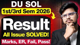 🚨DU SOL 1st/3rd Semester 2026: Result All Issue SOLVED! | Marks, ER, Fail, Pass!