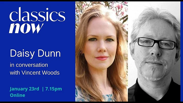 ClassicsNow: Daisy Dunn and Vincent Woods
