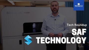 What is SAF Technology? | Stratasys H350 | Tech Roundup