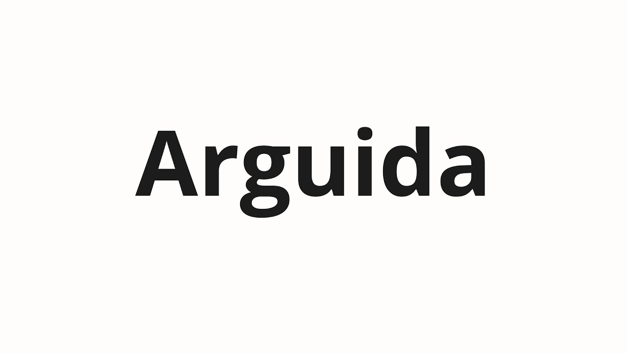 Как произносить Arguida