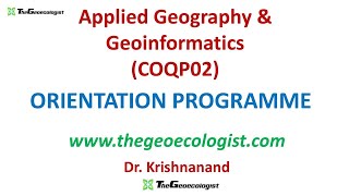 Applied Geography & Geoinformatics Course-Orientation Programme-Dr  Krishnanand Applied Geography
