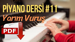 Piyano Dersi #11 - Yarım Vuruş (Yeni Başlayanlar İçin Piyano Kursu) "Piyano Nasıl Çalınır"