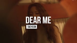 내게 들려주고 싶은 말 (Dear Me) - TAEYEON 태연