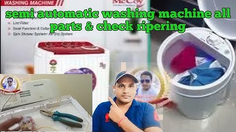 semi automatic washing machine all parts & check ripering