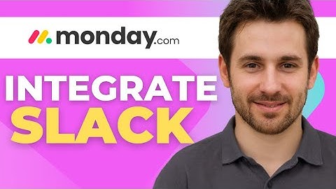 How To Integrate Monday.com With Slack