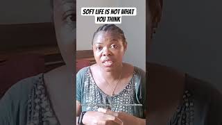 Soft Life Is Not What You Think screenshot 1