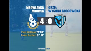 SKRÓT 02.06.2024 Mrowlanka Mrowla 4-0 Orzeł Wysoka Głogowska