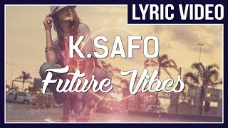 K.Safo &amp; Alex Skrindo - Future Vibes (feat. Stewart Wallace) [LYRICS] • No Copyright Sounds •