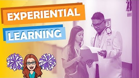 Constructivisms Part 4: Experiential Learning Theory