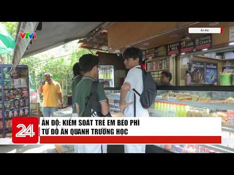 India: Curbing Childhood Obesity by Regulating School-Zone Snacks | VTV24