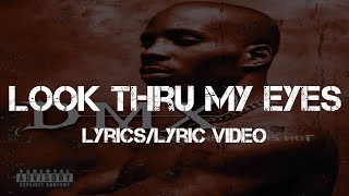 DMX - Look Thru My Eyes (Lyrics/Lyric Video)