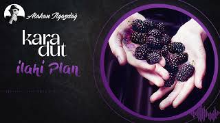 Atakan Ilgazdağ - İlahi Plan | Karadut