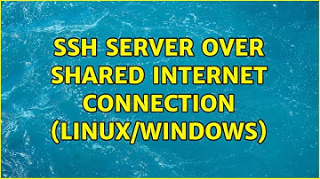 SSH server over shared internet connection (linux/Windows)