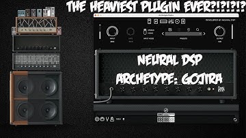 THE HEAVIEST GUITAR PLUGIN EVER?!?! Neural DSP Archetype: Gojira
