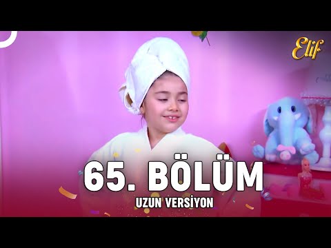 Elif Dizisi 65. Bölüm (Uzun Versiyon)