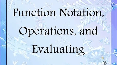 Function Notation, Operations, and Evaluating