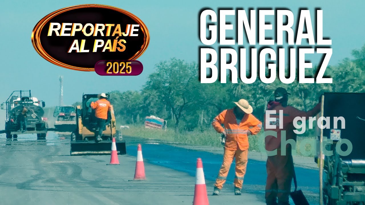 PROGRAMA 60 - EL GRAN CHACO - GENERAL BRUGUEZ