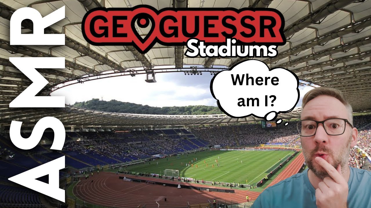 Let’s play GeoGuessr Stadiums 🏟️ [ASMR Football]