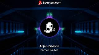 8D Same Like Me  Arjan Dhillon