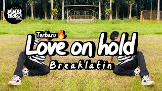 Download Lagu MMBI REMIX - Love on hold (breaklatin) MP3