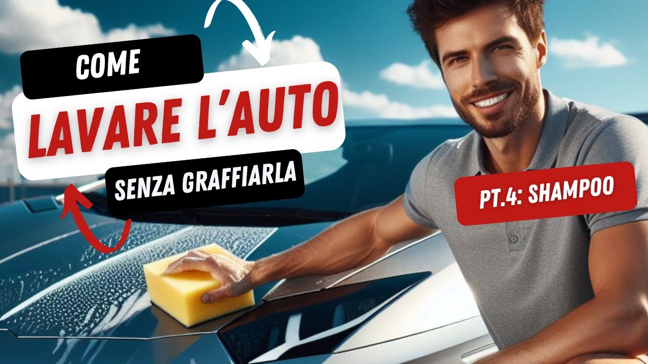 ⚠️ COME FARE LO SHAMPOO - LAVARE CORRETTAMENTE L'AUTO SENZA GRAFFIARLA - PARTE 4 [ITA]