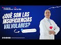Insuficiencia Valvular: Síntomas, causas y tratamientos | LaCardio
