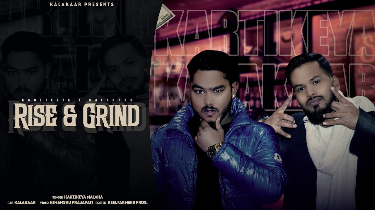 Rise and Grind (Official Music Video) | Kalakaar ft. Kartikeya | Hustle Anthem 2025