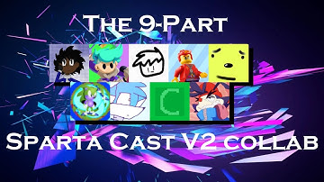 The 9 Part Sparta Cast V2 Collab