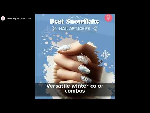 35 Snowflake Nail Art Ideas | Winter Manicure Tutorial