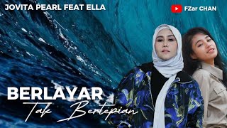 Berlayar Tak Bertepian - Jovita Pearl Feat Ella //Music Video