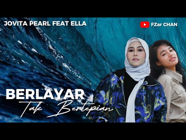 Berlayar Tak Bertepian - Jovita Pearl Feat Ella //Music Video class=