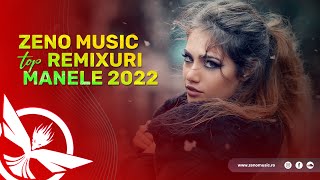 Best Of Manele 2022 🔥 TOP Remixuri Manele 2022 by Zeno Music
