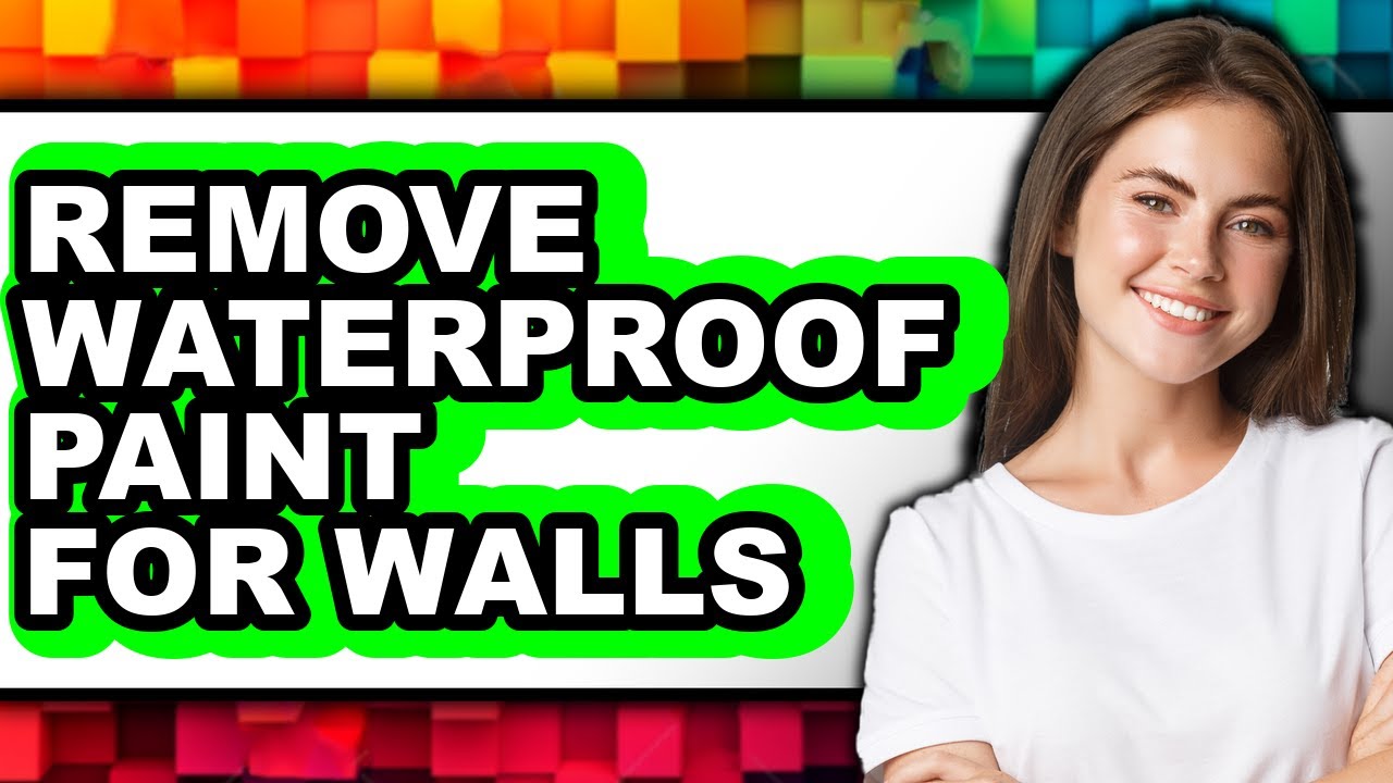 How to Remove Waterproof Paint for Walls - Full Guide