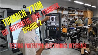 DIY Tormach Automatic Tool Changer EP2 Testing Prototype Electronics Interface
