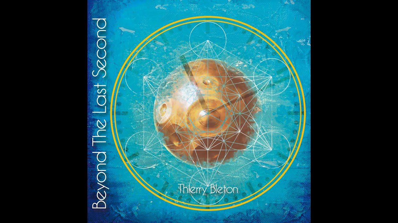 Thierry Bleton - Beyond The Last Second - Full Album Handpan