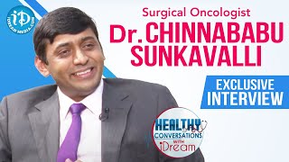 Surgical Oncologist Dr. Chinnababu Sunkavalli Interview | Healthy Conversations with iDream #18