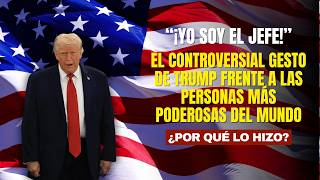 "¡Yo soy el jefe!": el peculiar gesto de Trump frente a los líderes más poderosos del mundo