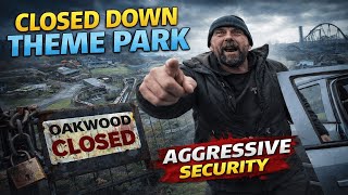 Security Didn’t Like Me Filming This Closed Theme Park ❌🎥🚨😱
