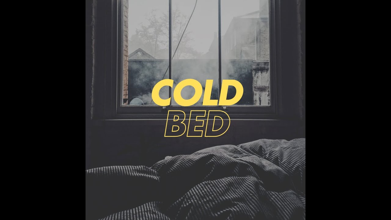 Obejrzyj Cold Bed Official Music Video w YouTube Obejrzyj Cold Bed Official Music Video w YouTube