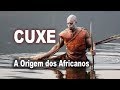 15 - Cuxe - A Origem dos Africanos