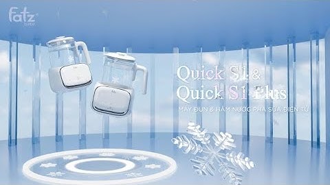 Máy đun và hâm nước pha sữa điện tử Quick S1 & Quick S1 Plus | FATZBABY | SNOWFLAKE EDITION