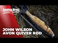 John wilson avon quiver rod  specialist fishing product spotlight